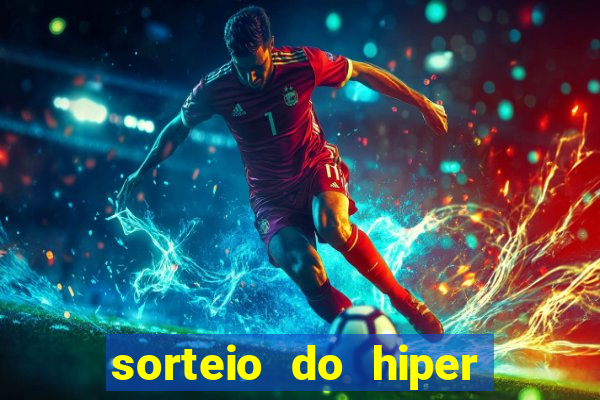 sorteio do hiper cap de hoje ao vivo